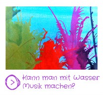Kann man mit Wasser Musik machen?